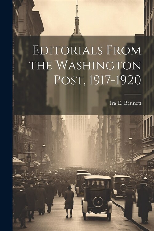 Editorials From the Washington Post, 1917-1920 (Paperback)