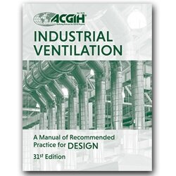 Industrial Ventilation: A Manual of Recommended Practice for Design (Hardcover, 31st Edition)