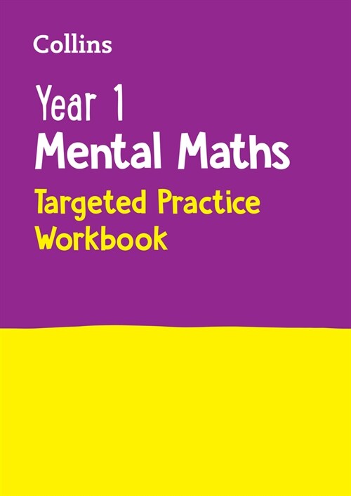 Year 1 Mental Maths Targeted Practice Workbook : Ideal for Use at Home (Paperback)