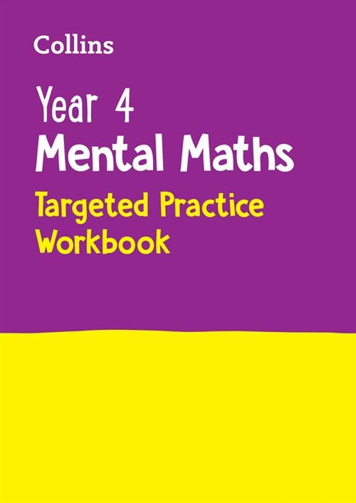 Year 4 Mental Maths Targeted Practice Workbook : Ideal for Use at Home (Paperback)