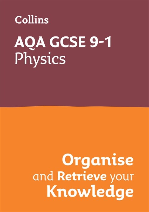 AQA GCSE 9-1 Physics Organise and Retrieve Your Knowledge (Paperback)
