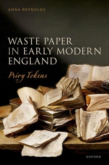 Waste Paper in Early Modern England : Privy Tokens (Hardcover)
