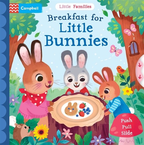 Breakfast for Little Bunnies : A Push Pull Slide Book (Board Book)