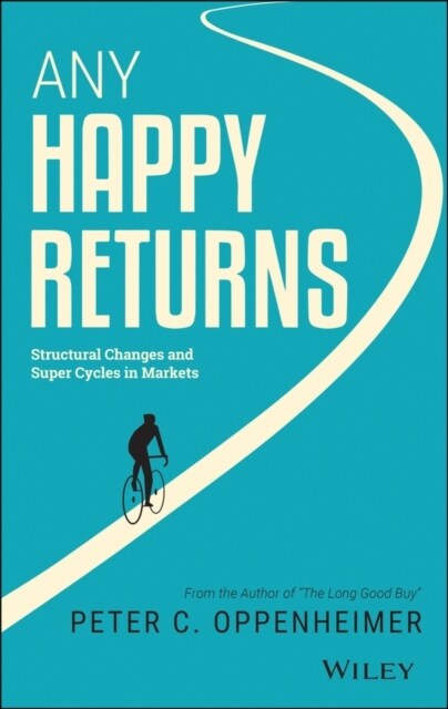 Any Happy Returns: Structural Changes and Super Cycles in Markets (Hardcover)