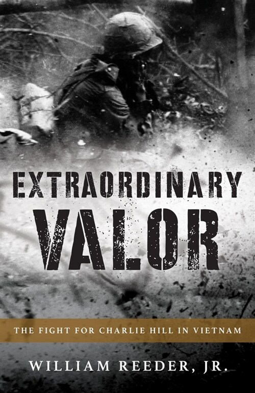 Extraordinary Valor: The Fight for Charlie Hill in Vietnam (Paperback)
