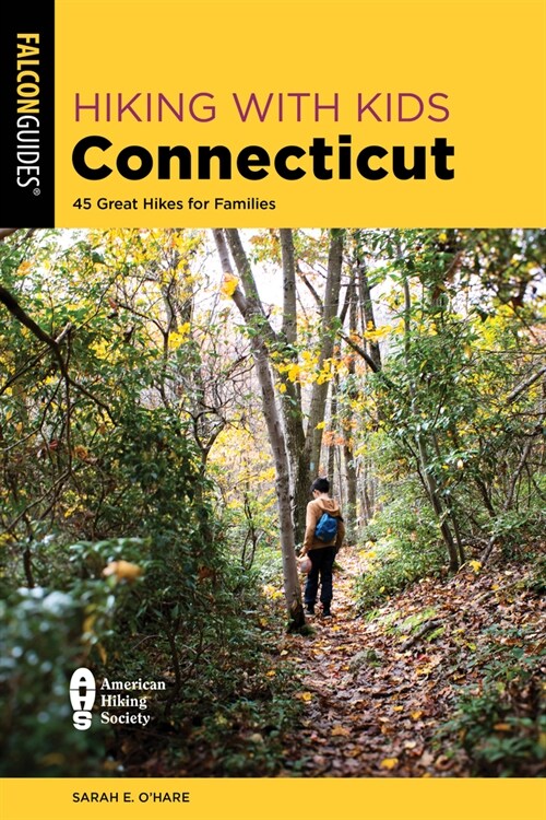 Hiking with Kids Connecticut: 45 Great Hikes for Families (Paperback)