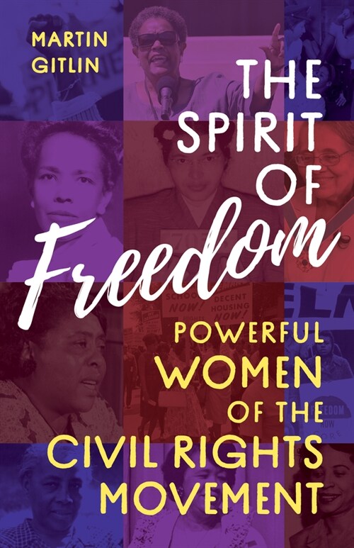 The Spirit of Freedom: Powerful Women of the Civil Rights Movement (Hardcover)