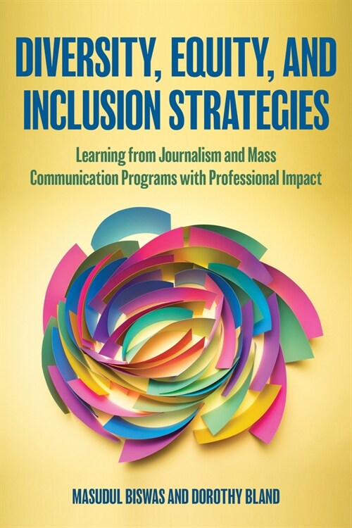 Diversity, Equity, and Inclusion Strategies: Learning from Journalism and Mass Communication Programs with Professional Impact (Hardcover)