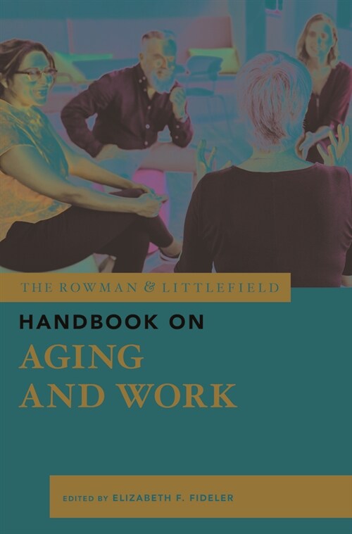 The Rowman & Littlefield Handbook on Aging and Work (Paperback)