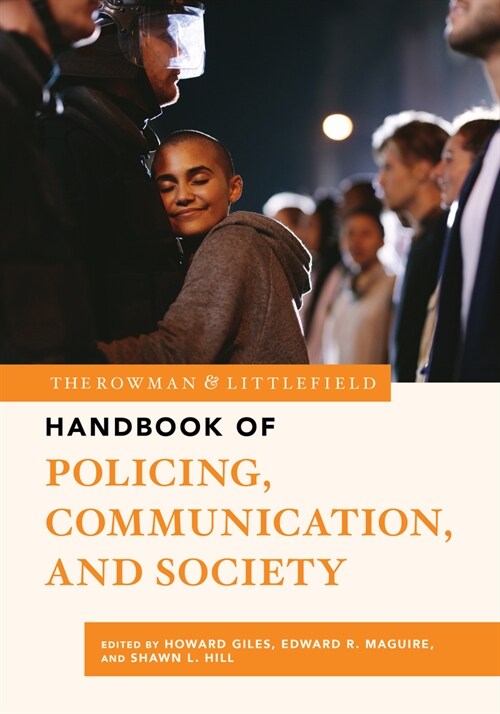 The Rowman & Littlefield Handbook of Policing, Communication, and Society (Paperback)