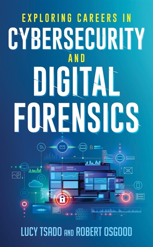Exploring Careers in Cybersecurity and Digital Forensics (Paperback)