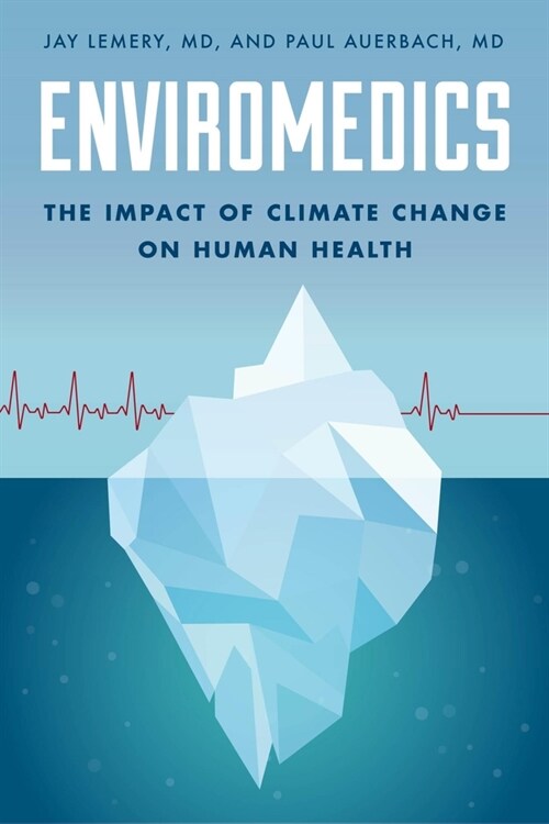 Enviromedics: The Impact of Climate Change on Human Health (Paperback)