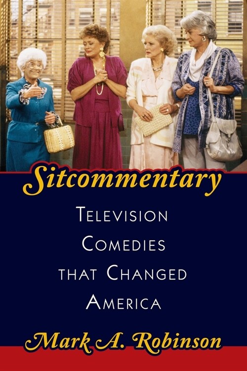 Sitcommentary: Television Comedies That Changed America (Paperback)