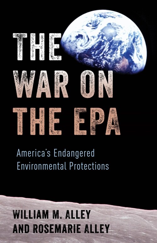 The War on the EPA: Americas Endangered Environmental Protections (Paperback)