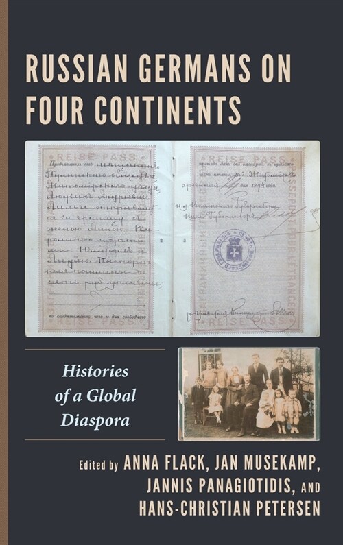 Russian Germans on Four Continents: Histories of a Global Diaspora (Hardcover)