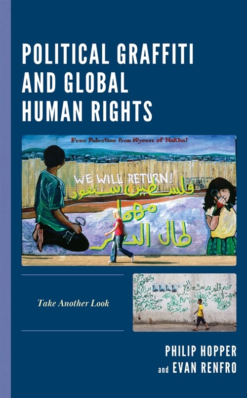 Political Graffiti and Global Human Rights: Take Another Look (Hardcover)