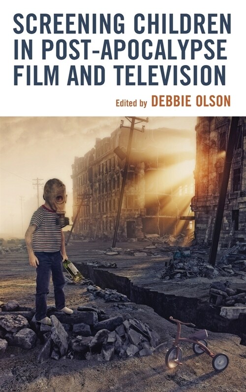 Screening Children in Post-apocalypse Film and Television (Hardcover)
