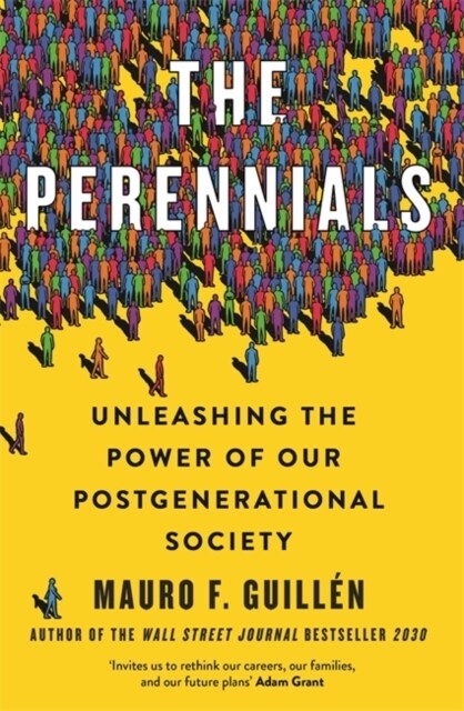 The Perennials : Unleashing the Power of our Postgenerational Society (Paperback)