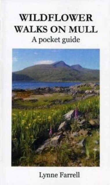 Wildflower Walks on Mull : A Pocket Guide (Paperback)