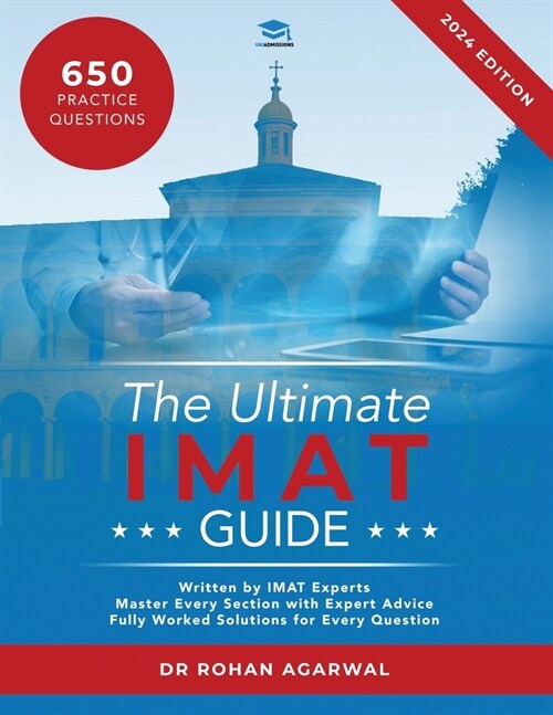 The Ultimate IMAT Guide : 650 Practice Questions, Fully Worked Solutions, Time Saving Techniques, Score Boosting Strategies, UniAdmissions (Paperback, 2 New edition)