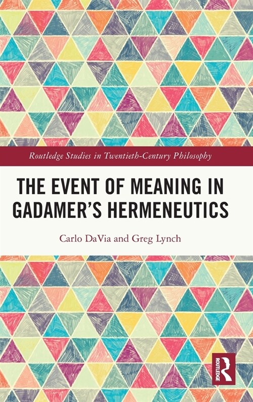 The Event of Meaning in Gadamer’s Hermeneutics (Hardcover)
