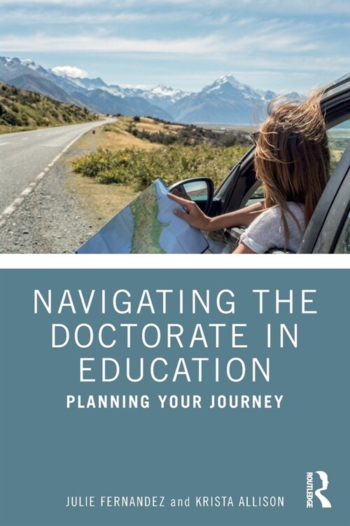 Navigating the Doctorate in Education : Planning Your Journey (Paperback)