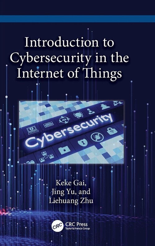 Introduction to Cybersecurity in the Internet of Things (Hardcover)