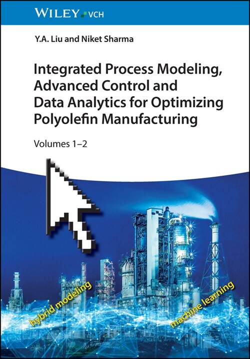 [eBook Code] Integrated Process Modeling, Advanced Control and Data Analytics for Optimizing Polyolefin Manufacturing (eBook Code, 1st)
