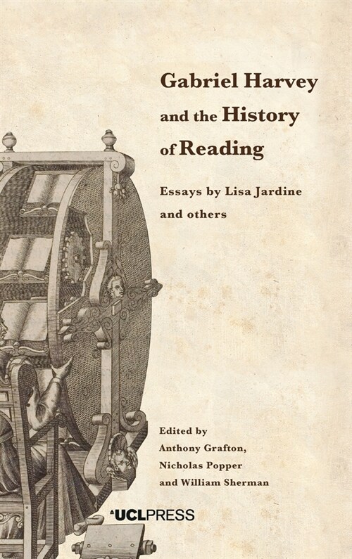 Gabriel Harvey and the History of Reading : Essays by Lisa Jardine and Others (Hardcover)