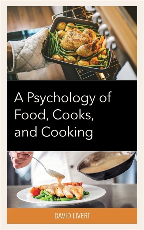 A Psychology of Food, Cooks, and Cooking (Hardcover)