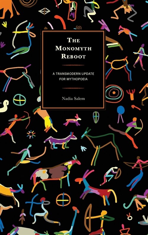 The Monomyth Reboot: A Transmodern Update for Mythopoeia (Hardcover)