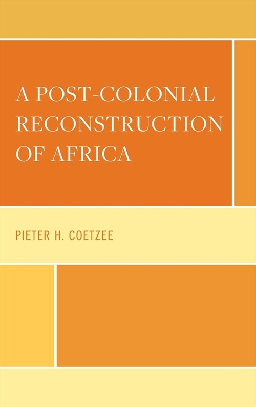 A Post-Colonial Reconstruction of Africa (Hardcover)