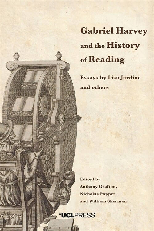 Gabriel Harvey and the History of Reading : Essays by Lisa Jardine and Others (Paperback)