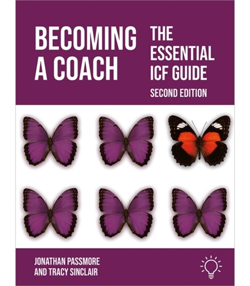 Becoming a Coach : The Definitive ICF Guide, Second Edition (Paperback, 2 New edition)