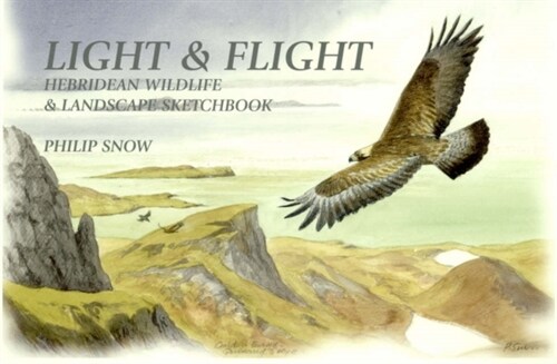 Light and Flight : A Hebridean Wildlife and Landscape Sketchbook (Hardcover)