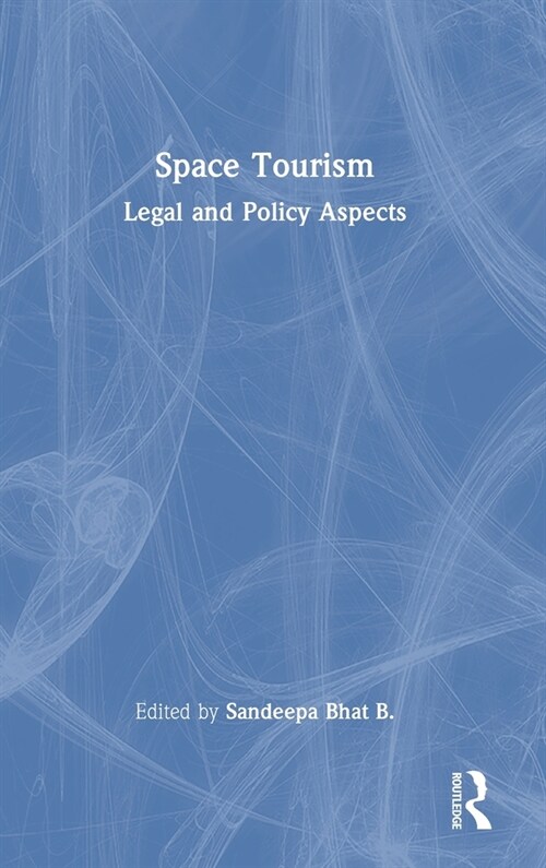 Space Tourism : Legal and Policy Aspects (Hardcover)