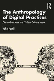 The Anthropology of Digital Practices : Dispatches from the Online Culture Wars (Paperback)