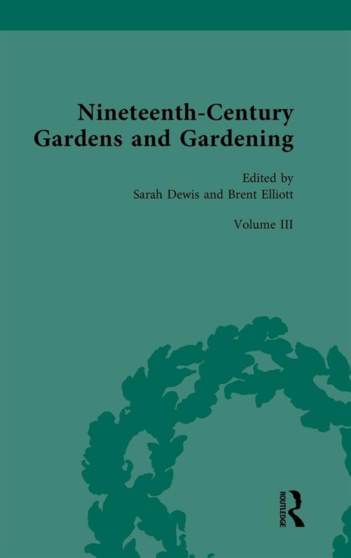 Nineteenth-Century Gardens and Gardening : Volume III: Science: Institutions (Hardcover)