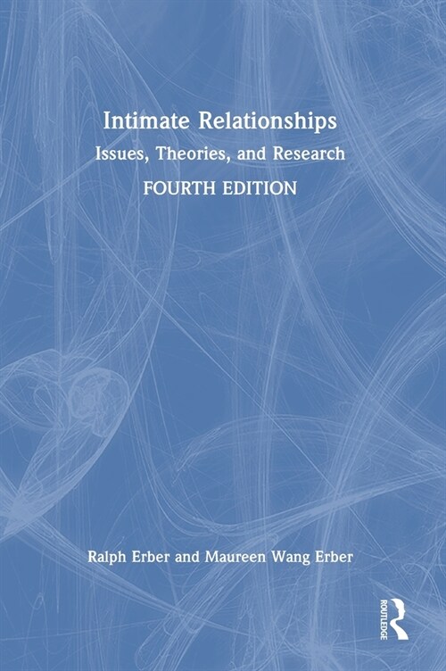 Intimate Relationships : Issues, Theories, and Research (Hardcover, 4 ed)