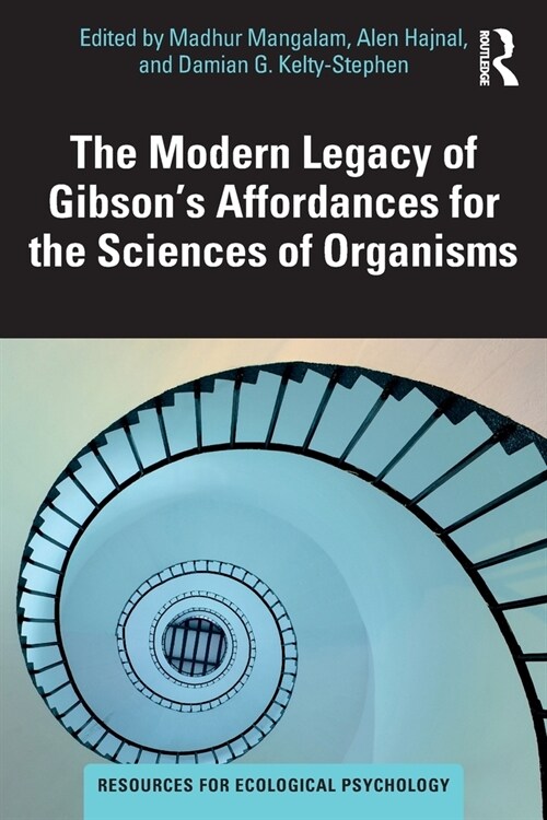 The Modern Legacy of Gibsons Affordances for the Sciences of Organisms (Paperback, 1)