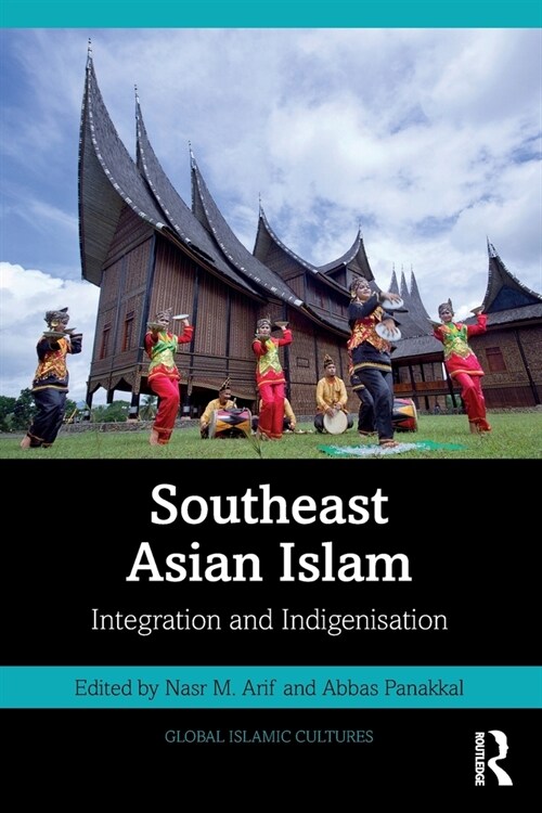 Southeast Asian Islam : Integration and Indigenisation (Paperback)