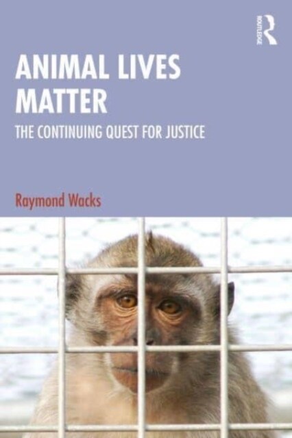 Animal Lives Matter : The Continuing Quest for Justice (Paperback)