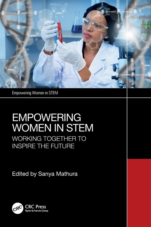 Empowering Women in STEM : Working Together to Inspire the Future (Paperback)