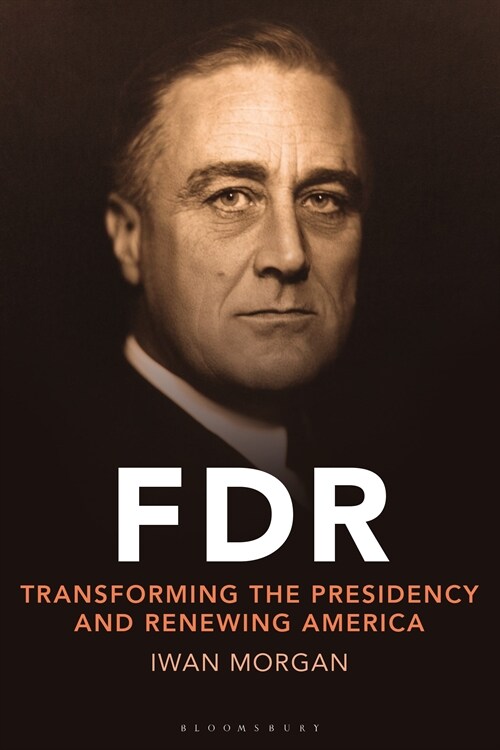 FDR : Transforming the Presidency and Renewing America (Paperback)