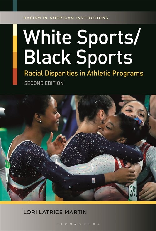 White Sports/Black Sports : Racial Disparities in Athletic Programs (Hardcover, 2 ed)