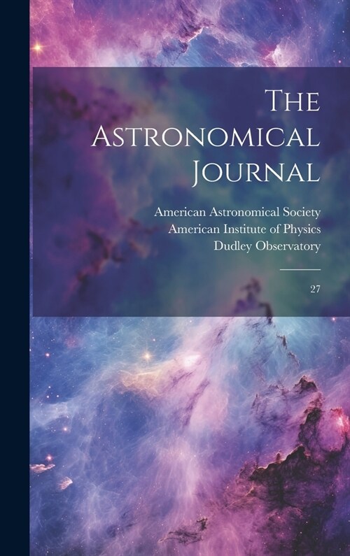 The Astronomical Journal: 27 (Hardcover)