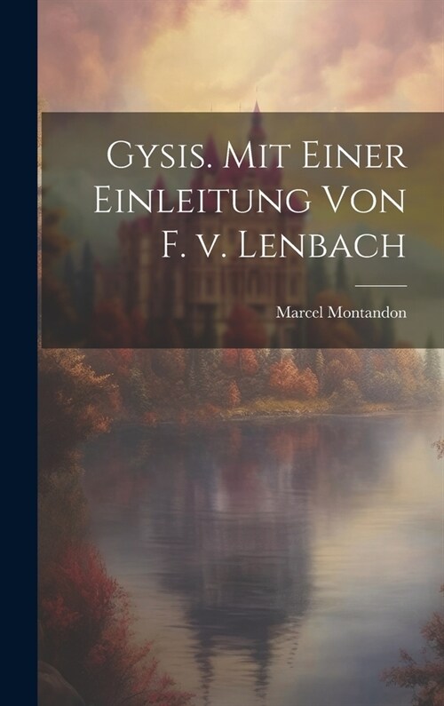 Gysis. Mit einer Einleitung von F. v. Lenbach (Hardcover)