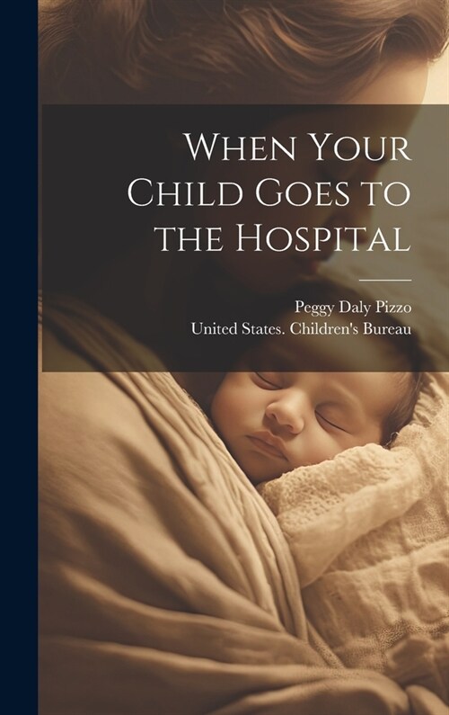 When Your Child Goes to the Hospital (Hardcover)