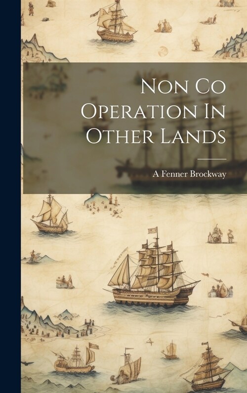 Non Co Operation In Other Lands (Hardcover)