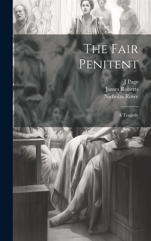 The Fair Penitent: A Tragedy (Hardcover)